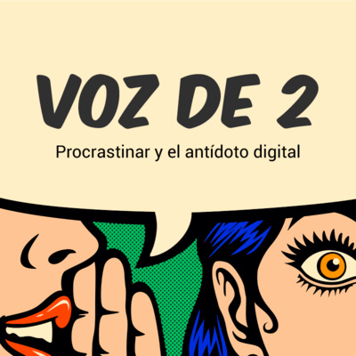 Episodio 12: Procrastinar y el antídoto digital