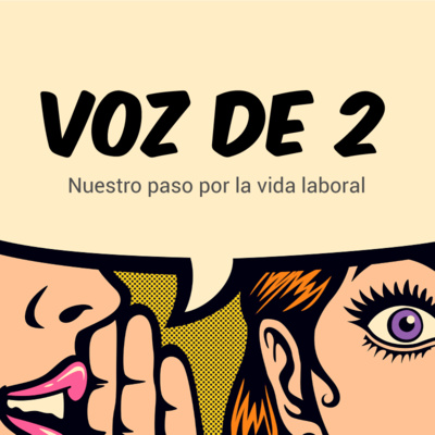 Episodio 15: Nuestro paso por la vida laboral