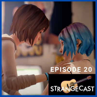 StrangeCast — The Definitive Life Is Strange Fan Podcast