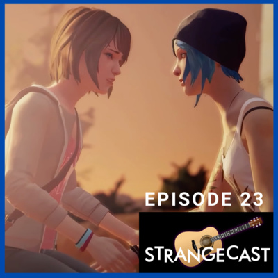 StrangeCast — The Definitive Life Is Strange Fan Podcast