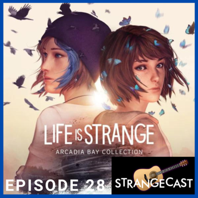 StrangeCast — The Definitive Life Is Strange Fan Podcast