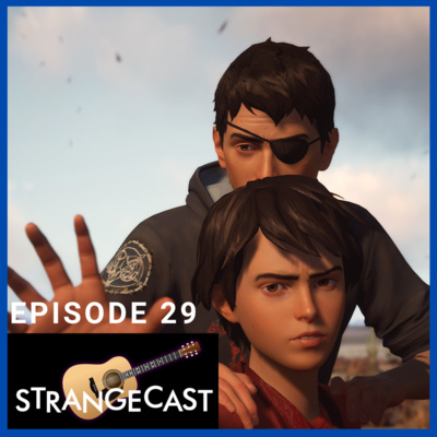 StrangeCast — The Definitive Life Is Strange Fan Podcast