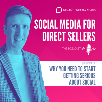 Episode 3: Why you need to start getting serious about social