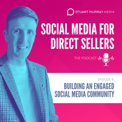 Episode 8: Building an engaged social media community