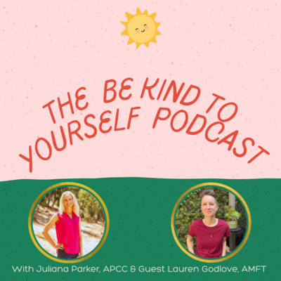 The Be Kind To Yourself Podcast