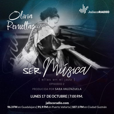 Ser música | ellas en el jazz | Olivia Revueltas - Episodio 2