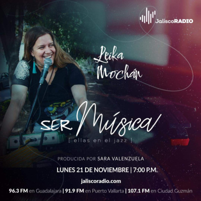 Ser música | ellas en el jazz | Leika Mochán episode artwork