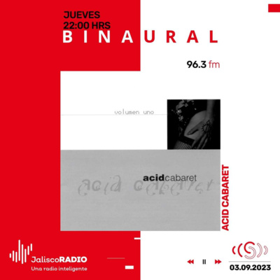 Binaural - Acid Cabaret - 09 de Marzo 2023 episode artwork