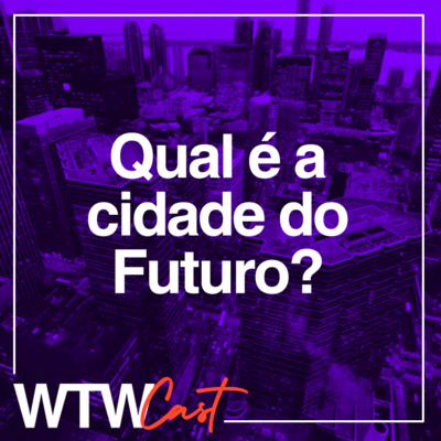 Qual é a cidade do Futuro? | Welcome Tomorrow | #EP05