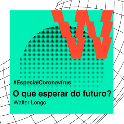 EP4 | O que esperar do futuro? | Walter Longo