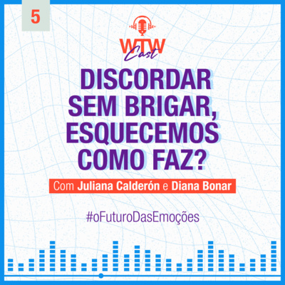 EP5 | #Vida: Discordar sem brigar, esquecemos como faz?