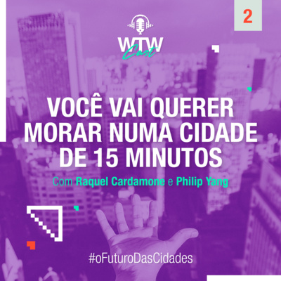 EP2 | #Cidades: Você vai querer morar numa cidade de 15 minutos