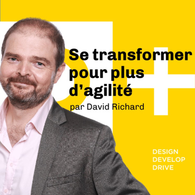 Se transformer pour plus d'agilité - David Richard