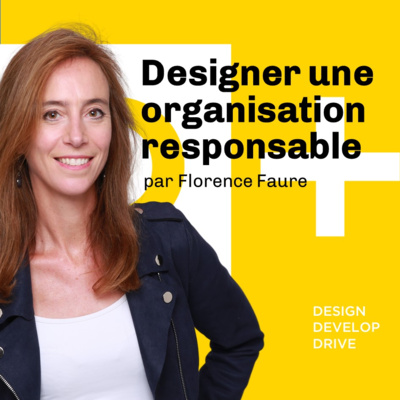 Designer une organisation responsable - Florence Faure