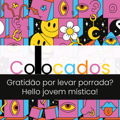 #5 - Gratidão Por Levar Porrada? Hello Jovem Mística! episode artwork