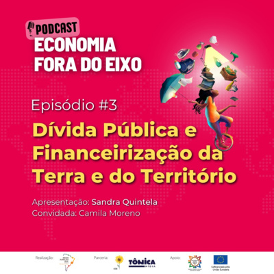 Economia Fora do Eixo #EP3 I Dívida pública e financeirização da terra e do território 