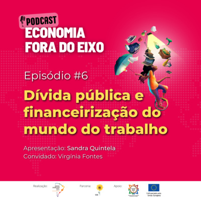 Economia Fora do Eixo #EP6 I Dívida pública e financeirização do mundo trabalho