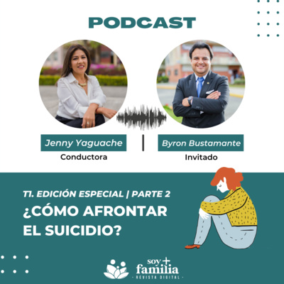 T1. Episodio especial | Parte 2: ¿Cómo afrontar el suicidio?