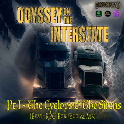 [SPECIAL Christmas 2022] Odyssey on the Interstate: Pt I - The Cyclops & The Sirens (Feat: RPG for You & Me) episode artwork