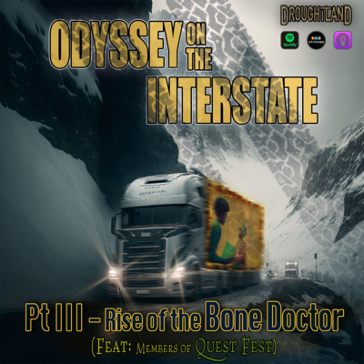 [SPECIAL Christmas 2022] Odyssey on the Interstate: Pt III - Rise of the Bone Doctor
