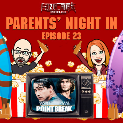 Parents' Night In #23: Point Break (1991)