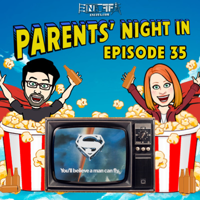 Parents' Night In #35: Superman (1978), The Grandfather of Superhero Movies