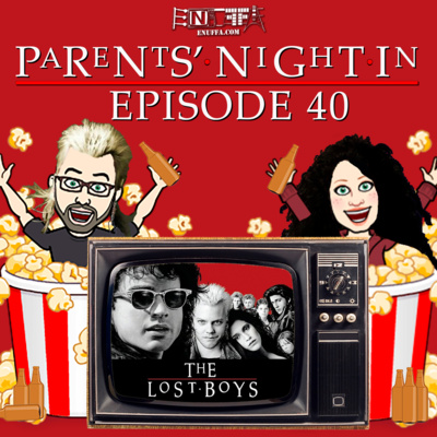 Parents' Night In #40: The Lost Boys - Kelly's Live Reaction, RIP Joel Schumacher