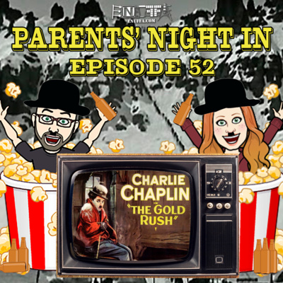 Parents’ Night In #52: The Gold Rush (1925), Charlie Chaplin's Yukon Classic