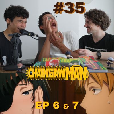 CSM EP6 & 7: El Demonio Eternidad y el primer beso de Denji | EP #35