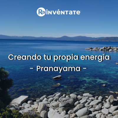 E16 - Creando tu propia energía - Pranayama -