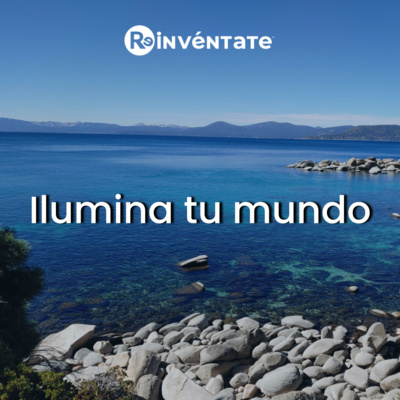 E17 - Ilumina tu mundo