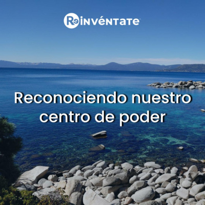 E29 - Reconociendo nuestro centro de poder
