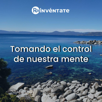 E31 - Tomando el control de nuestra mente