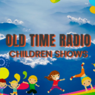 OTR Children Shows Episode 01 episode artwork