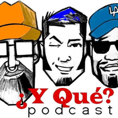 ¿Y Que? Podcast!