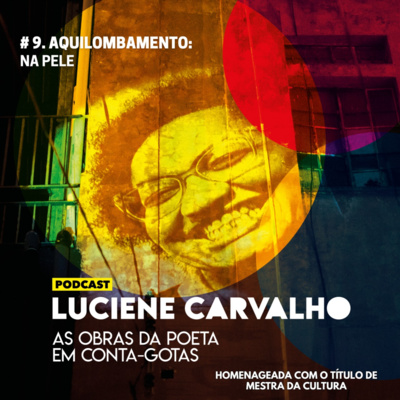 Luciene Carvalho: as obras da poeta em conta-gotas