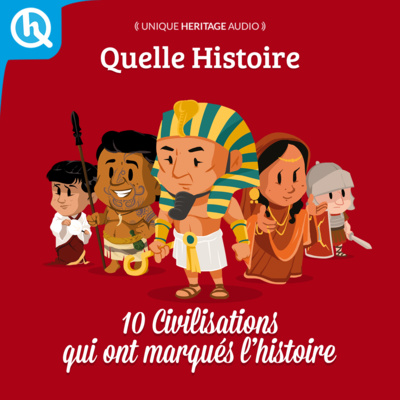 Les 10 Civilisations qui ont marqué l'histoire