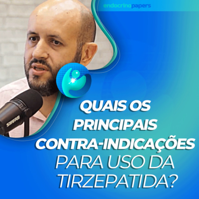 #236-Quais os principais contra-indicações para uso da Tirzepatida? episode artwork