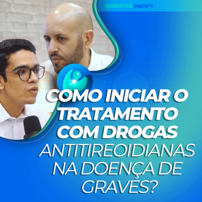 #292-Como iniciar o tratamento com drogas antitireoidianas na Doença de Graves? episode artwork