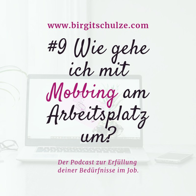 #9 Wie gehe ich mit Mobbing am Arbeitsplatz um?