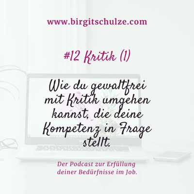 #12 Kritik (1) Wie du gewaltfrei mit Kritik umgehen kannst.