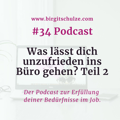 #34 - Was lässt dich unzufrieden ins Büro gehen? - Teil 2