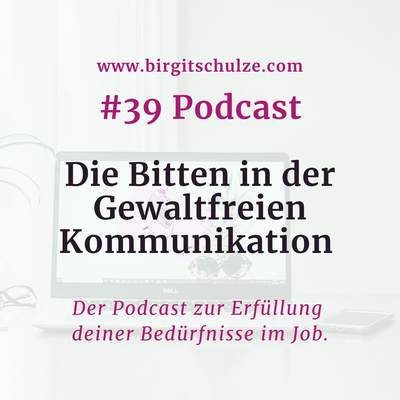 #39 Die Bitten in der Gewaltfreien Kommunikation