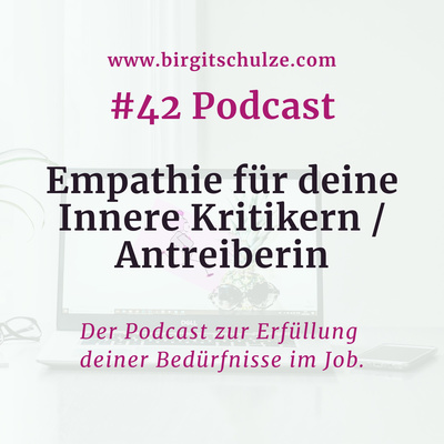 #42 Empathie für deine innere Kritikerin / Antreiberin