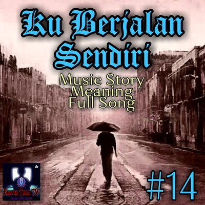 Ku Berjalan Sendiri | Musik Story, Meaning & Full Song Versi Acoustic #14