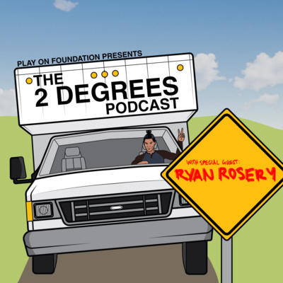 The Play On Foundation presents: The 2 Degrees Podcast
