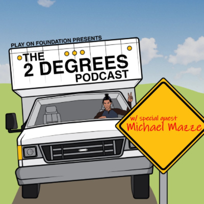 The Play On Foundation presents: The 2 Degrees Podcast