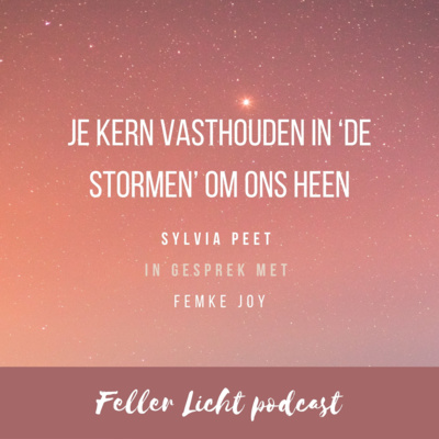 Je kern vasthouden in ‘de stormen’ om ons heen. Sylvia Peet en Femke Joy Huibers-Saffrie