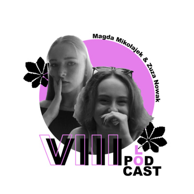 VIII LO - Podcast