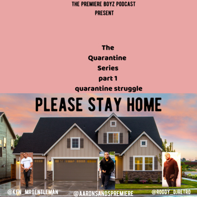 Episode 5 - Quarantine Struggle ( The Quarantine Series Part 1) 5/22/2020 episode artwork